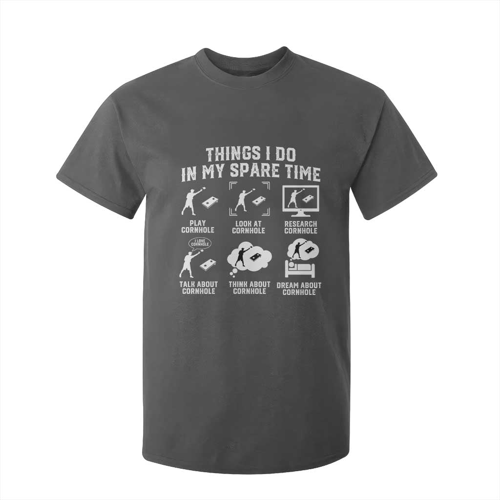 Funny Cornhole Lover T Shirt For Kid Things I Do In My Spare Time Bean Bag Toss Game TS10 Dark Heather Print Your Wear