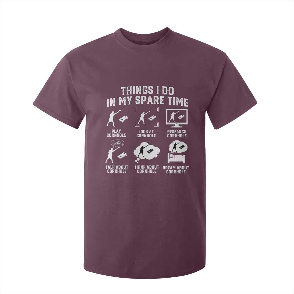 Funny Cornhole Lover T Shirt For Kid Things I Do In My Spare Time Bean Bag Toss Game TS10 Maroon Print Your Wear