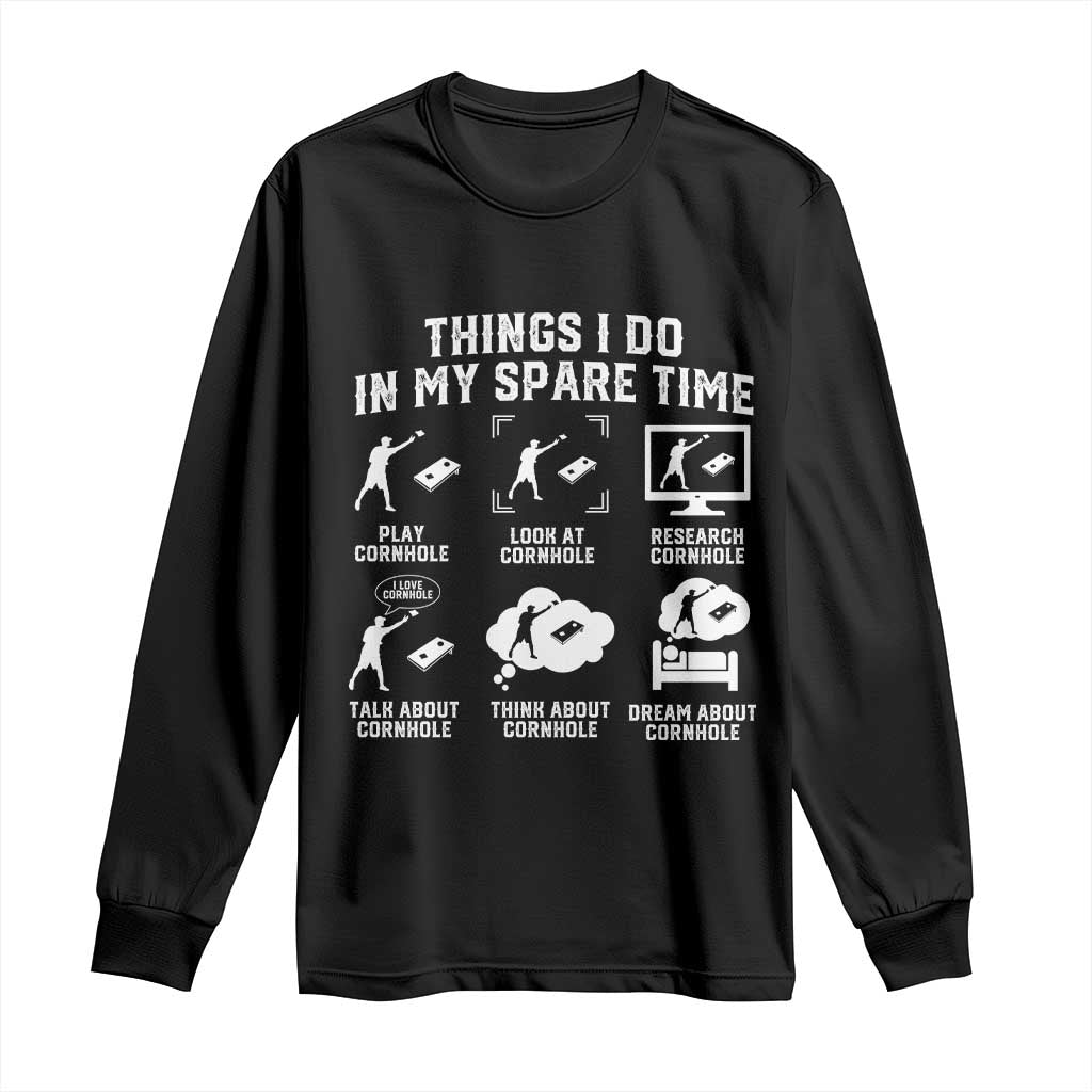 Funny Cornhole Lover Long Sleeve Shirt Things I Do In My Spare Time Bean Bag Toss Game TS10 Black Print Your Wear