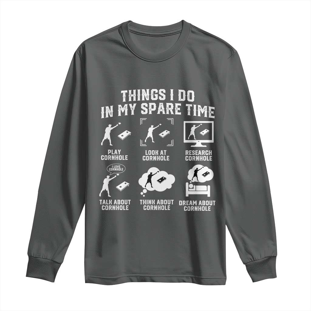 Funny Cornhole Lover Long Sleeve Shirt Things I Do In My Spare Time Bean Bag Toss Game TS10 Dark Heather Print Your Wear