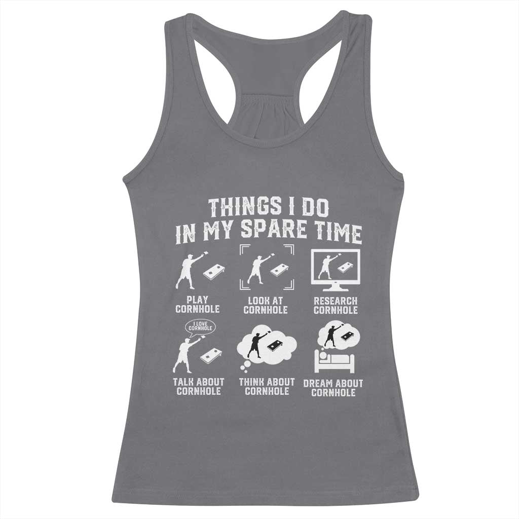 Funny Cornhole Lover Racerback Tank Top Things I Do In My Spare Time Bean Bag Toss Game TS10 Charcoal Print Your Wear