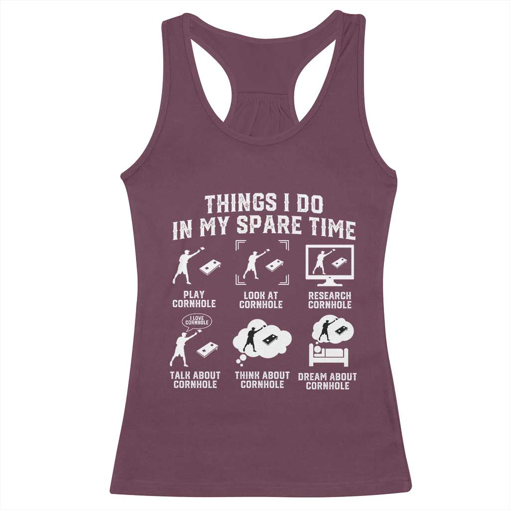 Funny Cornhole Lover Racerback Tank Top Things I Do In My Spare Time Bean Bag Toss Game TS10 Maroon Print Your Wear