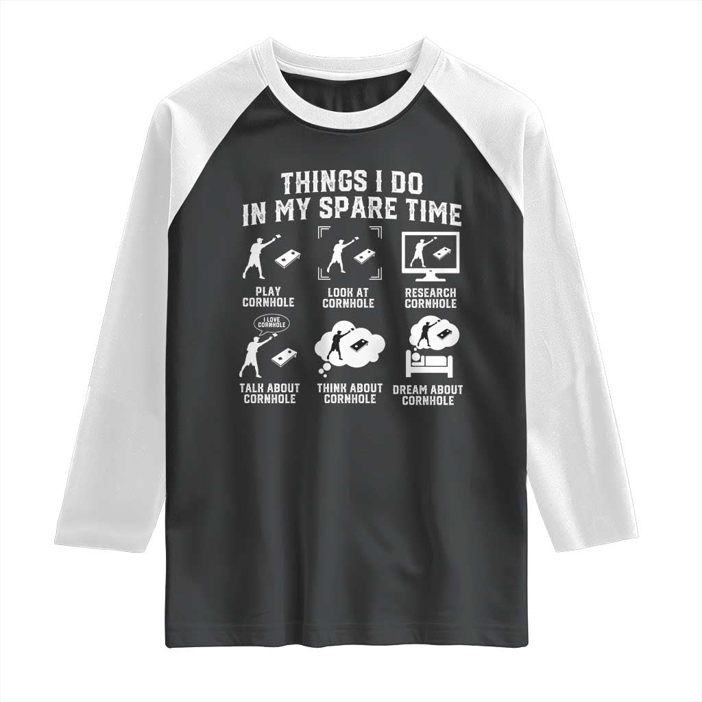 Funny Cornhole Lover Raglan Shirt Things I Do In My Spare Time Bean Bag Toss Game TS10 Black White Print Your Wear