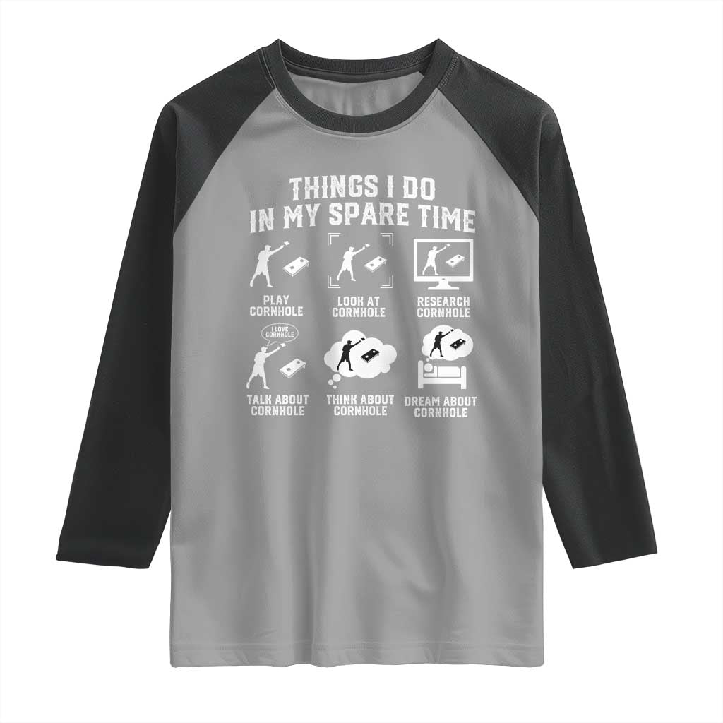 Funny Cornhole Lover Raglan Shirt Things I Do In My Spare Time Bean Bag Toss Game TS10 Sport Gray Black Print Your Wear