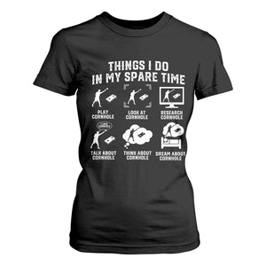 Funny Cornhole Lover T Shirt For Women Things I Do In My Spare Time Bean Bag Toss Game TS10 Black Print Your Wear