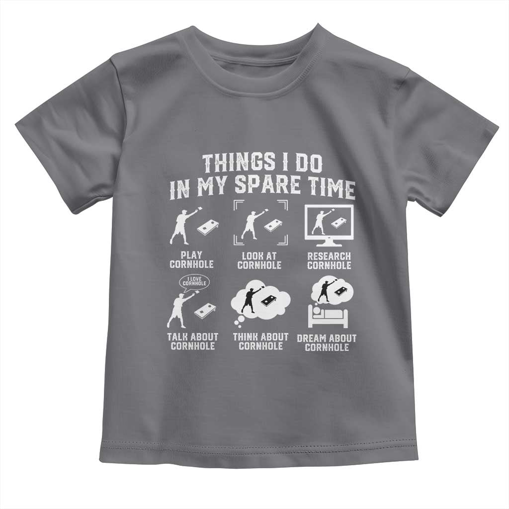 Funny Cornhole Lover Toddler T Shirt Things I Do In My Spare Time Bean Bag Toss Game TS10 Charcoal Print Your Wear