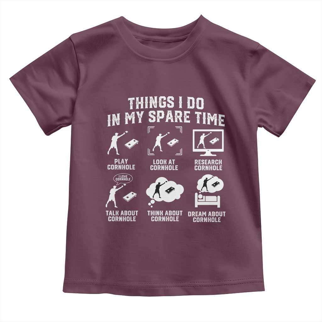 Funny Cornhole Lover Toddler T Shirt Things I Do In My Spare Time Bean Bag Toss Game TS10 Maroon Print Your Wear