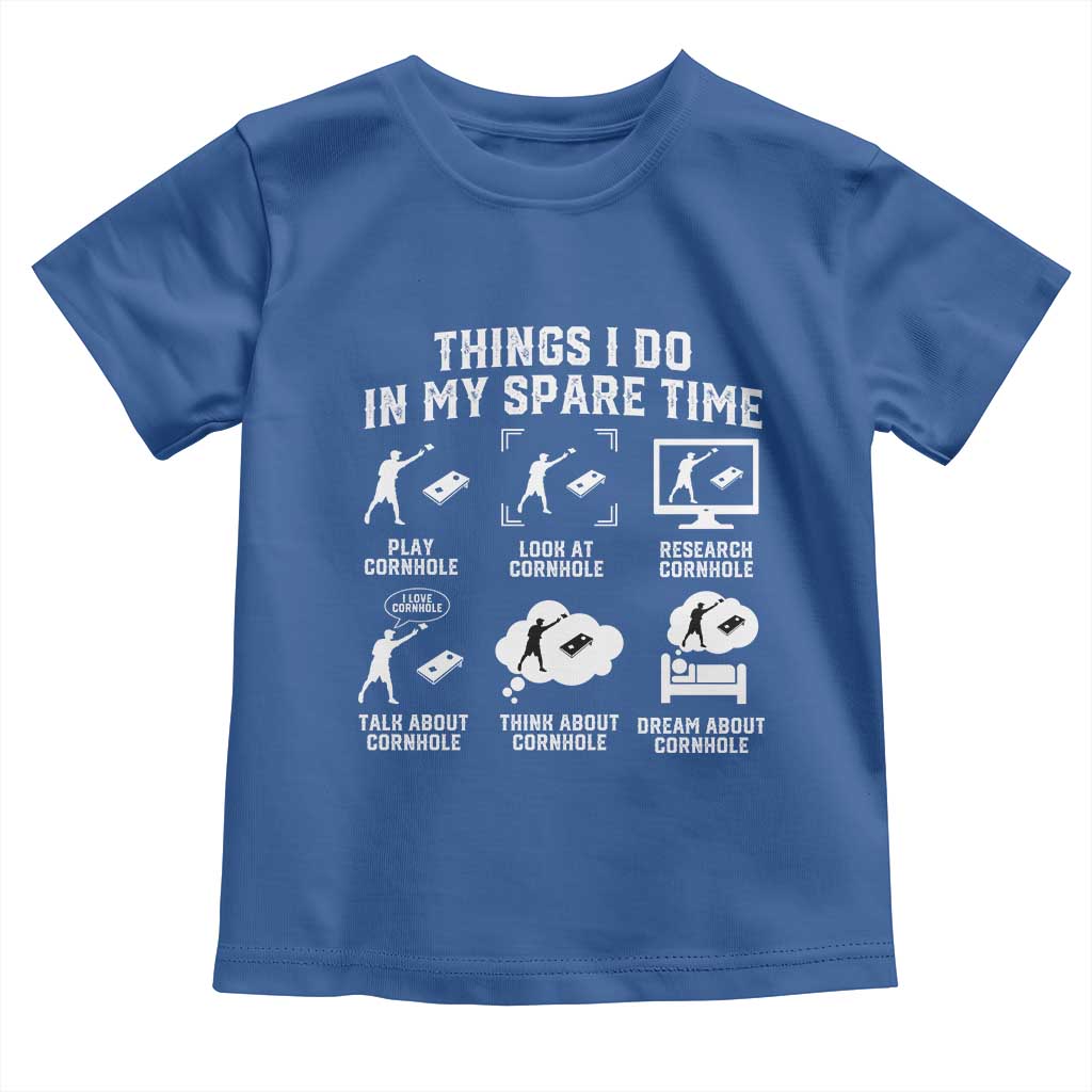 Funny Cornhole Lover Toddler T Shirt Things I Do In My Spare Time Bean Bag Toss Game TS10 Royal Blue Print Your Wear
