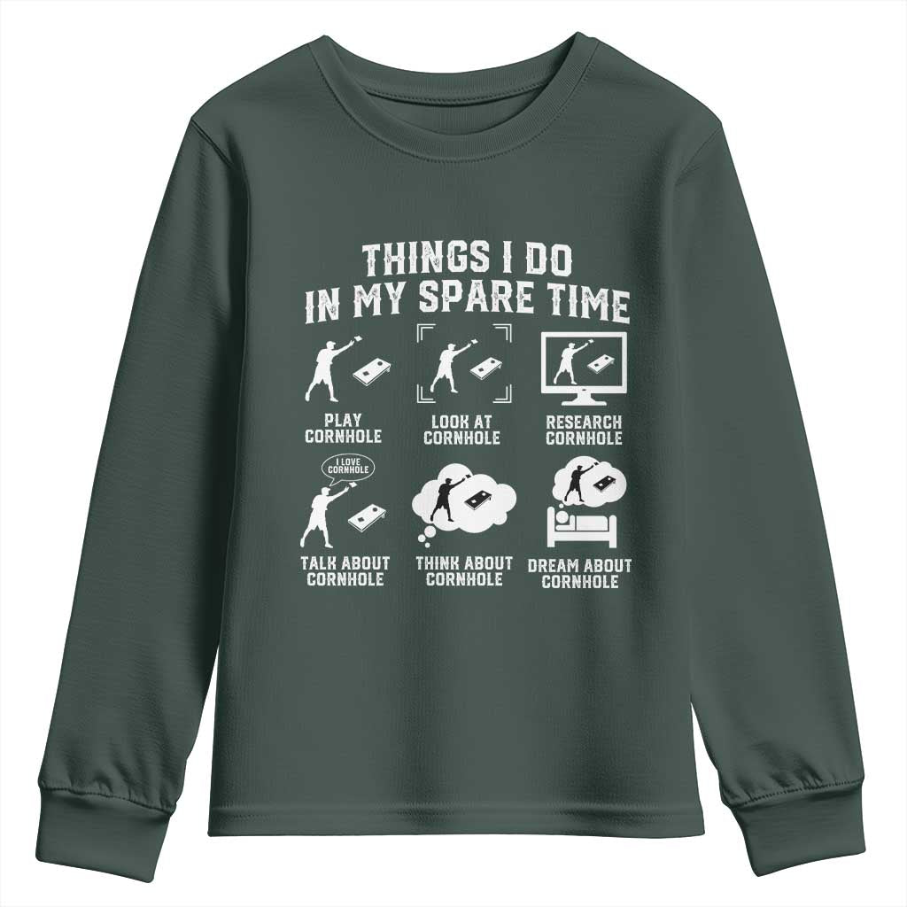 Funny Cornhole Lover Youth Sweatshirt Things I Do In My Spare Time Bean Bag Toss Game TS10 Dark Forest Green Print Your Wear