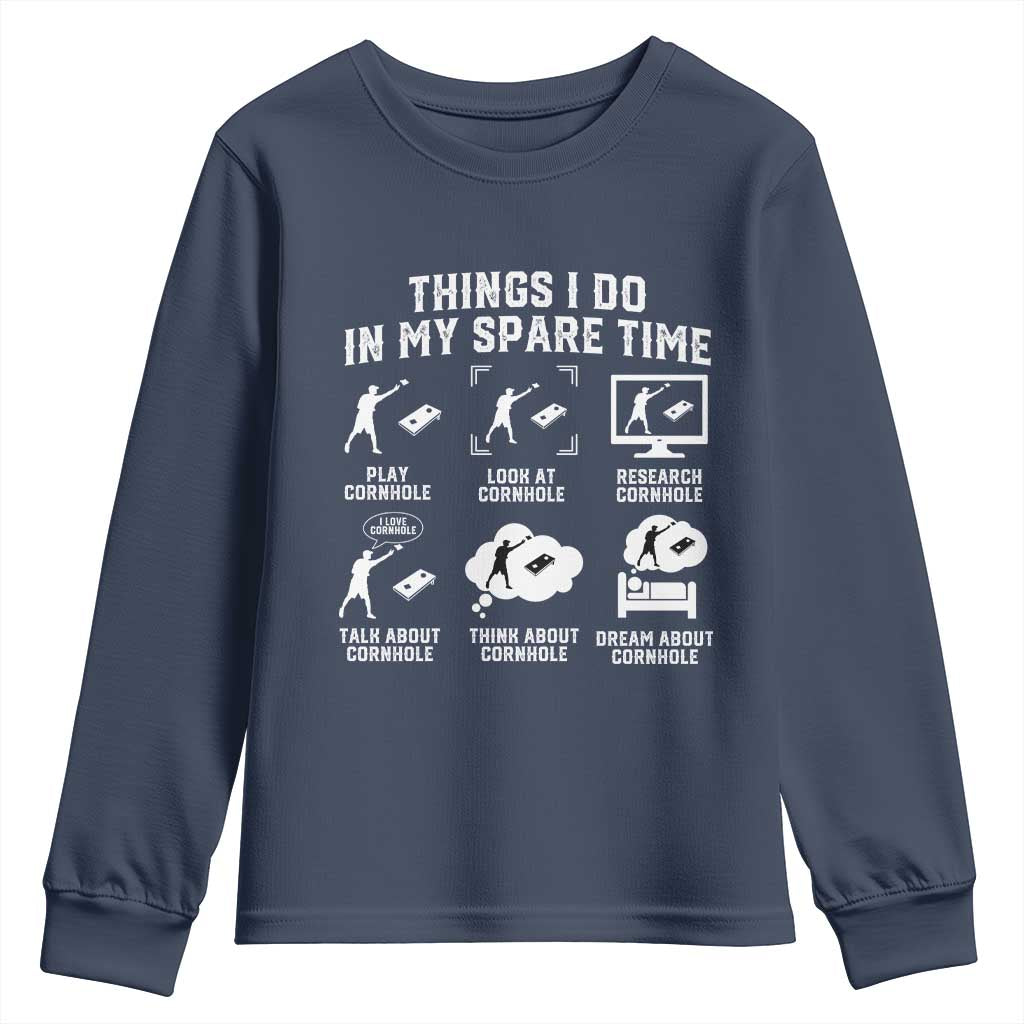 Funny Cornhole Lover Youth Sweatshirt Things I Do In My Spare Time Bean Bag Toss Game TS10 Navy Print Your Wear