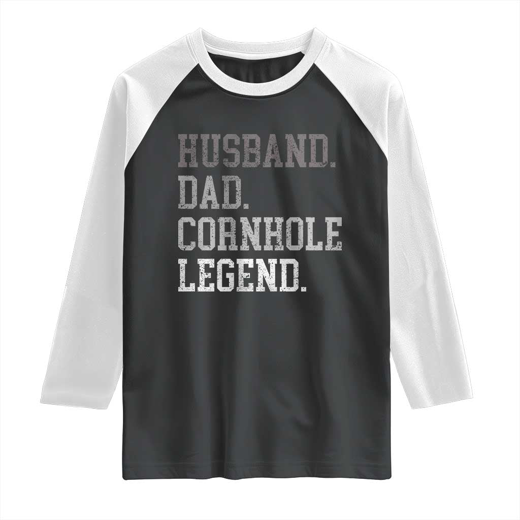Husband Dad Cornhole Legend Raglan Shirt Vintage Funny Birthday for Dad Fathers Day TS10 Black White Print Your Wear
