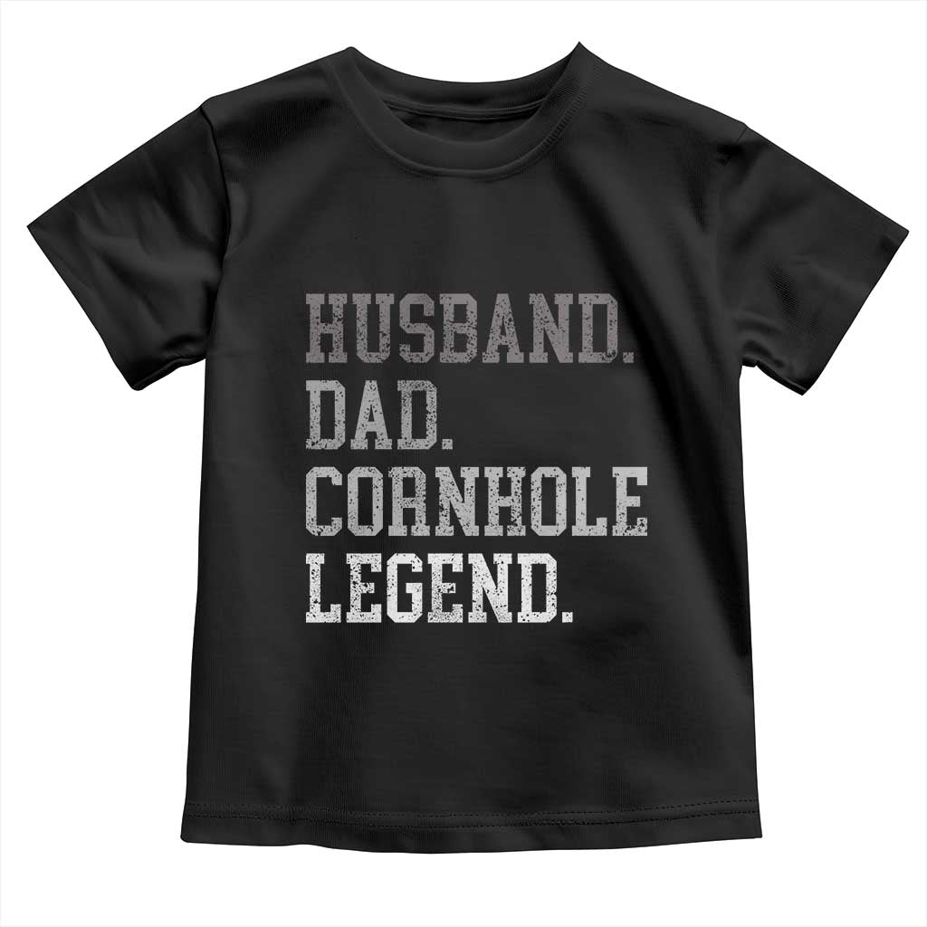 Husband Dad Cornhole Legend Toddler T Shirt Vintage Funny Birthday for Dad Fathers Day TS10 Black Print Your Wear