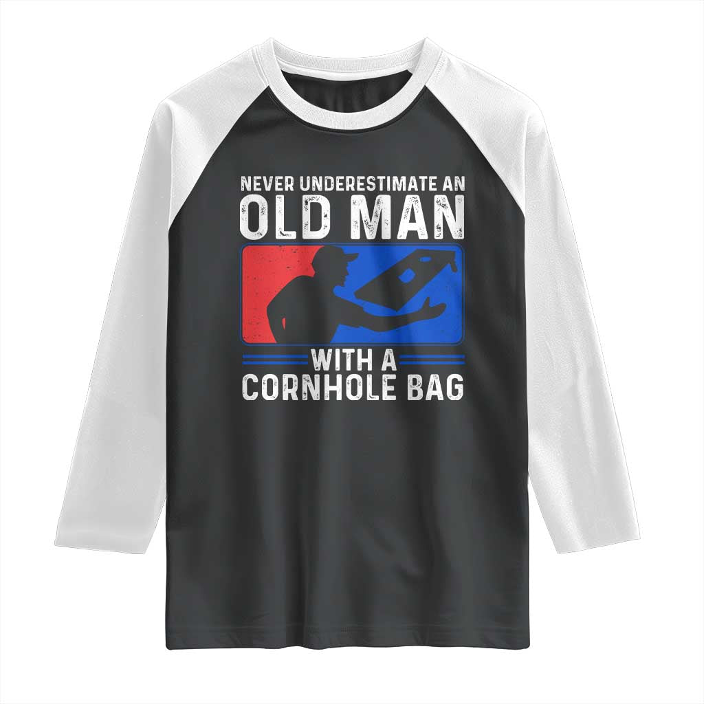 Funny Cornhole Player Raglan Shirt Never Underestimate An Old Man With A Cornhole Bag TS10 Black White Print Your Wear