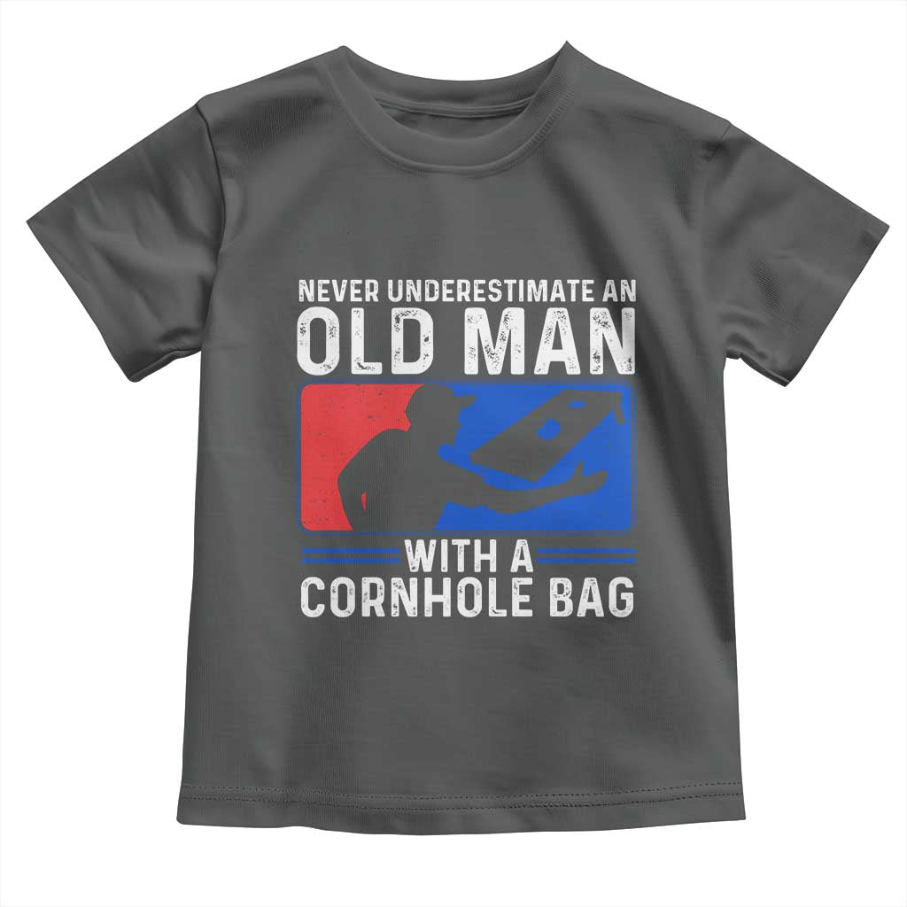 Funny Cornhole Player Toddler T Shirt Never Underestimate An Old Man With A Cornhole Bag TS10 Dark Heather Print Your Wear