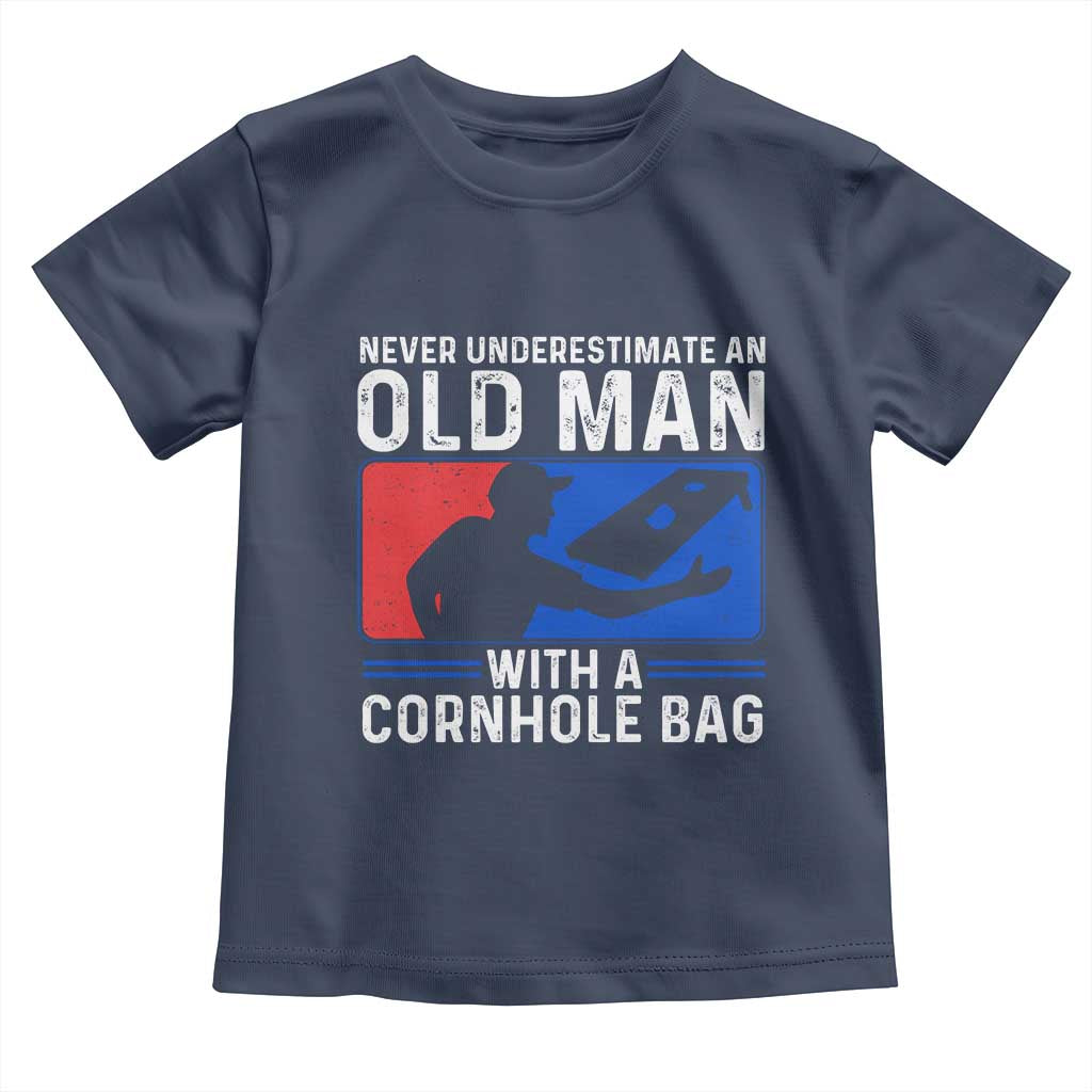 Funny Cornhole Player Toddler T Shirt Never Underestimate An Old Man With A Cornhole Bag TS10 Navy Print Your Wear