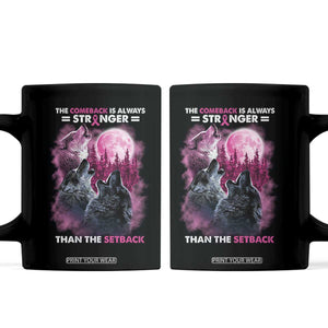 Pink Breast Cancer Coffee Mug Pink Ribbon Comeback Stronger Than Setback Wolf Moon TS10 Black Print Your Wear