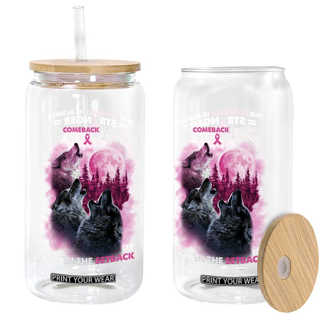 Pink Breast Cancer Glass Can Pink Ribbon Comeback Stronger Than Setback Wolf Moon TS10 Print Your Wear