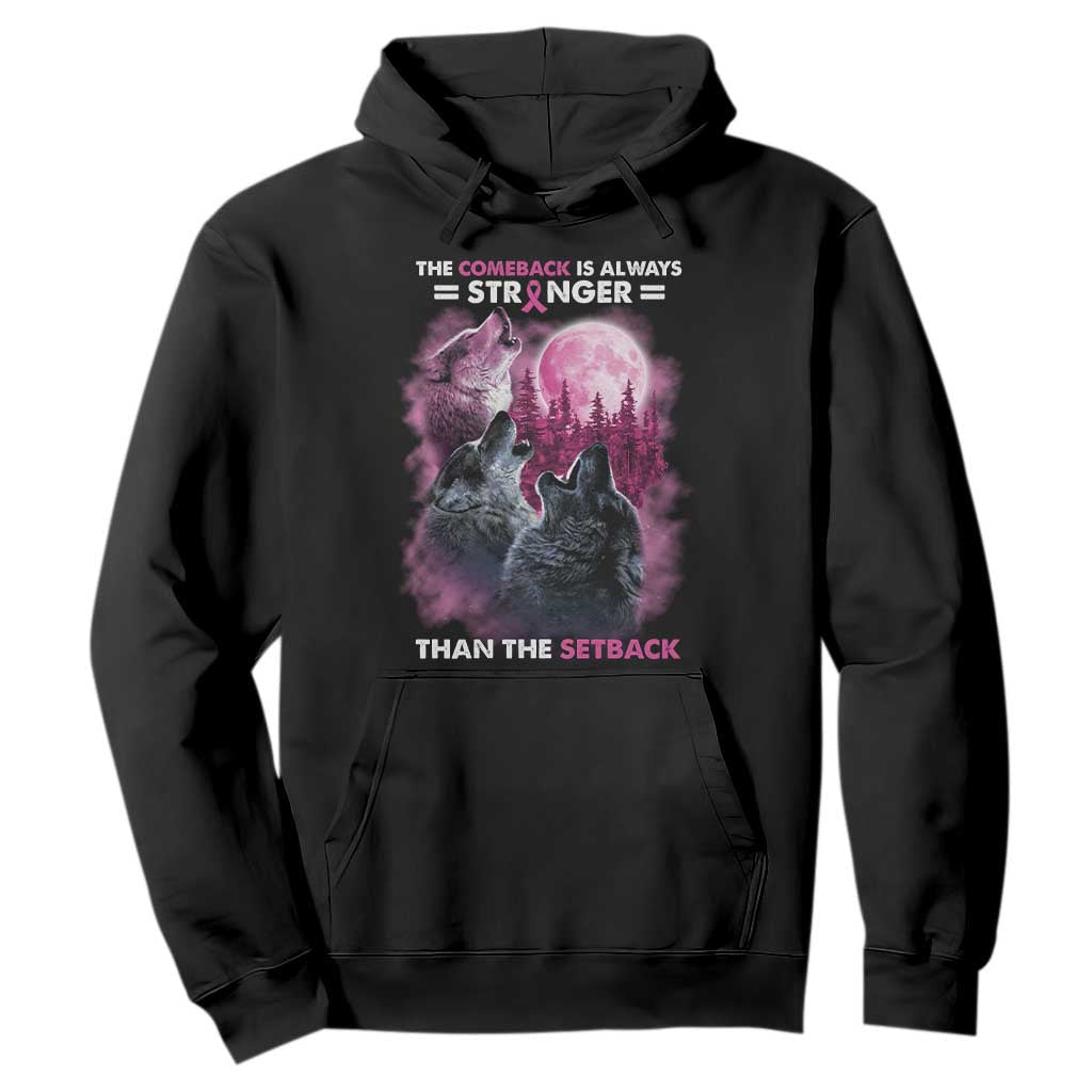 Pink Breast Cancer Hoodie Pink Ribbon Comeback Stronger Than Setback Wolf Moon - Print Your Wear