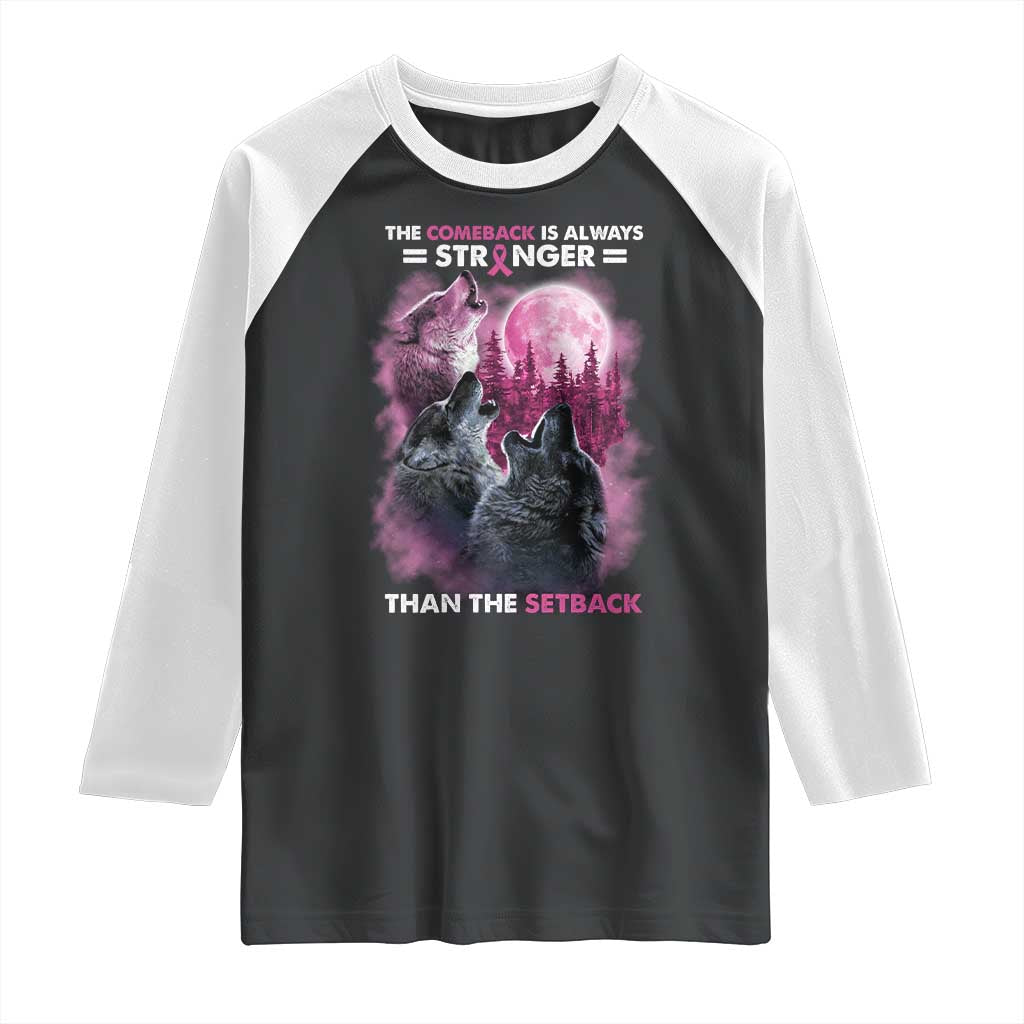 Pink Breast Cancer Raglan Shirt Pink Ribbon Comeback Stronger Than Setback Wolf Moon - Print Your Wear