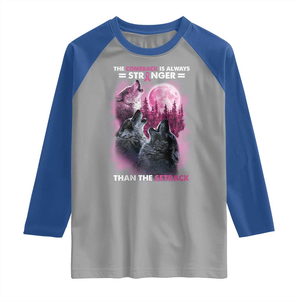 Pink Breast Cancer Raglan Shirt Pink Ribbon Comeback Stronger Than Setback Wolf Moon TS10 Sport Gray Royal Print Your Wear