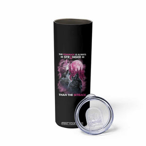 Pink Breast Cancer Skinny Tumbler Pink Ribbon Comeback Stronger Than Setback Wolf Moon TS10 Print Your Wear