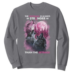 Pink Breast Cancer Sweatshirt Pink Ribbon Comeback Stronger Than Setback Wolf Moon TS10 Charcoal Print Your Wear