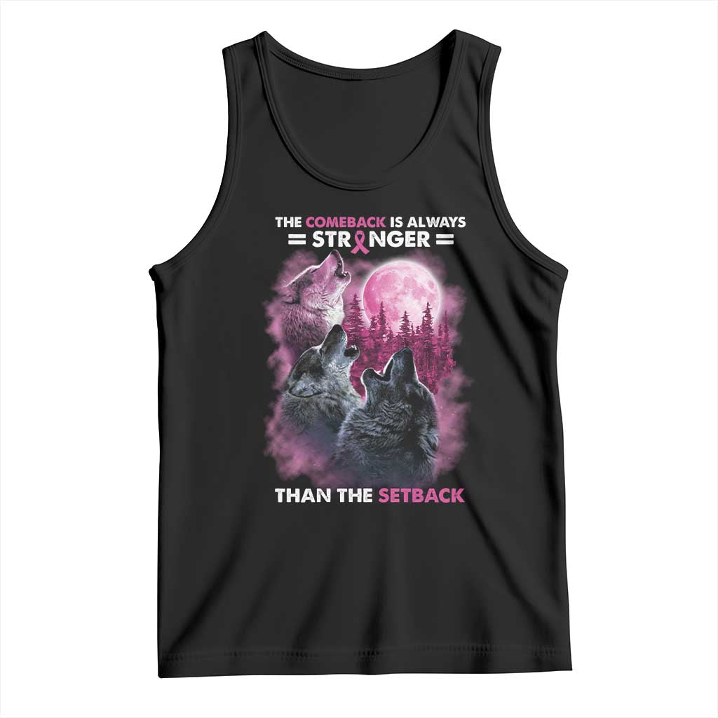Pink Breast Cancer Tank Top Pink Ribbon Comeback Stronger Than Setback Wolf Moon TS10 Black Print Your Wear