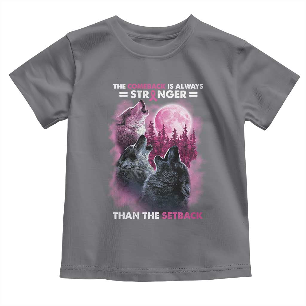Pink Breast Cancer Toddler T Shirt Pink Ribbon Comeback Stronger Than Setback Wolf Moon TS10 Charcoal Print Your Wear