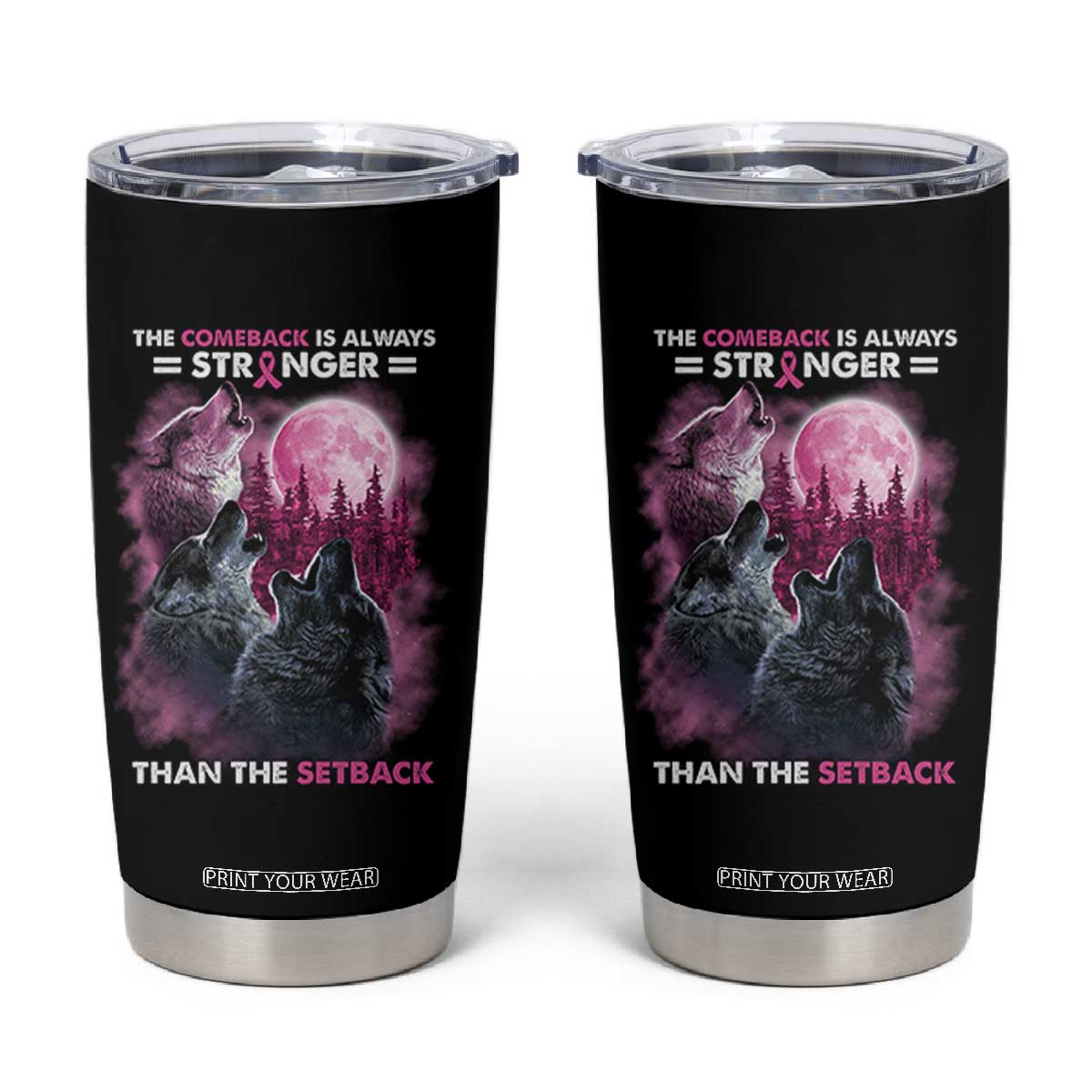 Pink Breast Cancer Tumbler Cup Pink Ribbon Comeback Stronger Than Setback Wolf Moon TS10 Black Print Your Wear