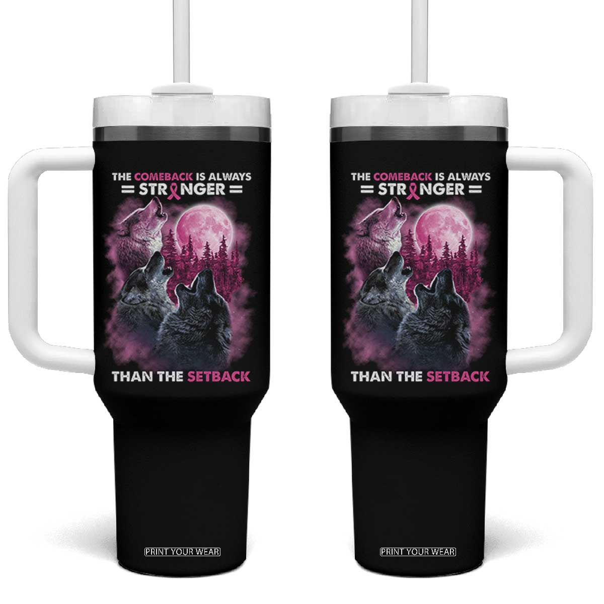 Pink Breast Cancer Tumbler With Handle Pink Ribbon Comeback Stronger Than Setback Wolf Moon TS10 One Size: 40 oz Black Print Your Wear