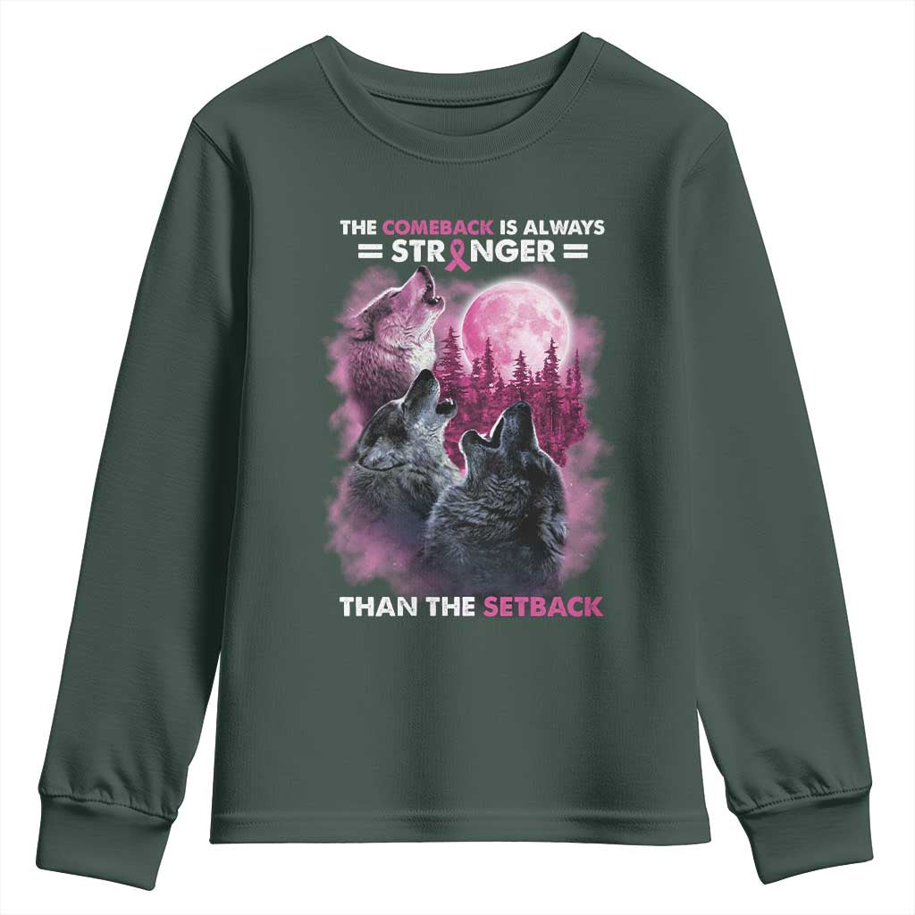 Pink Breast Cancer Youth Sweatshirt Pink Ribbon Comeback Stronger Than Setback Wolf Moon TS10 Dark Forest Green Print Your Wear