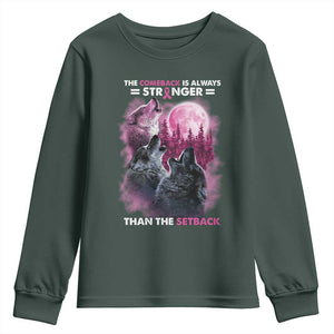 Pink Breast Cancer Youth Sweatshirt Pink Ribbon Comeback Stronger Than Setback Wolf Moon TS10 Dark Forest Green Print Your Wear