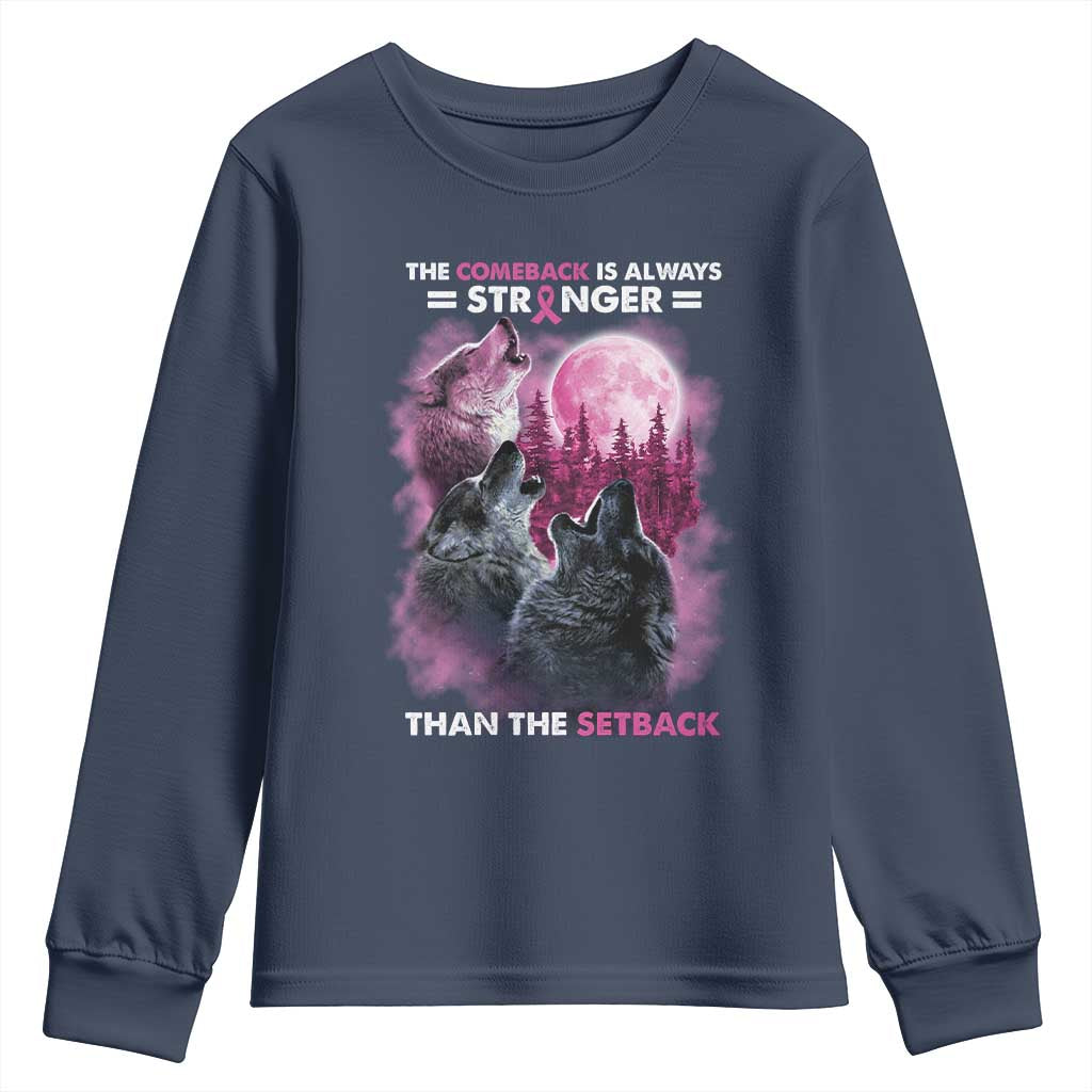 Pink Breast Cancer Youth Sweatshirt Pink Ribbon Comeback Stronger Than Setback Wolf Moon TS10 Navy Print Your Wear