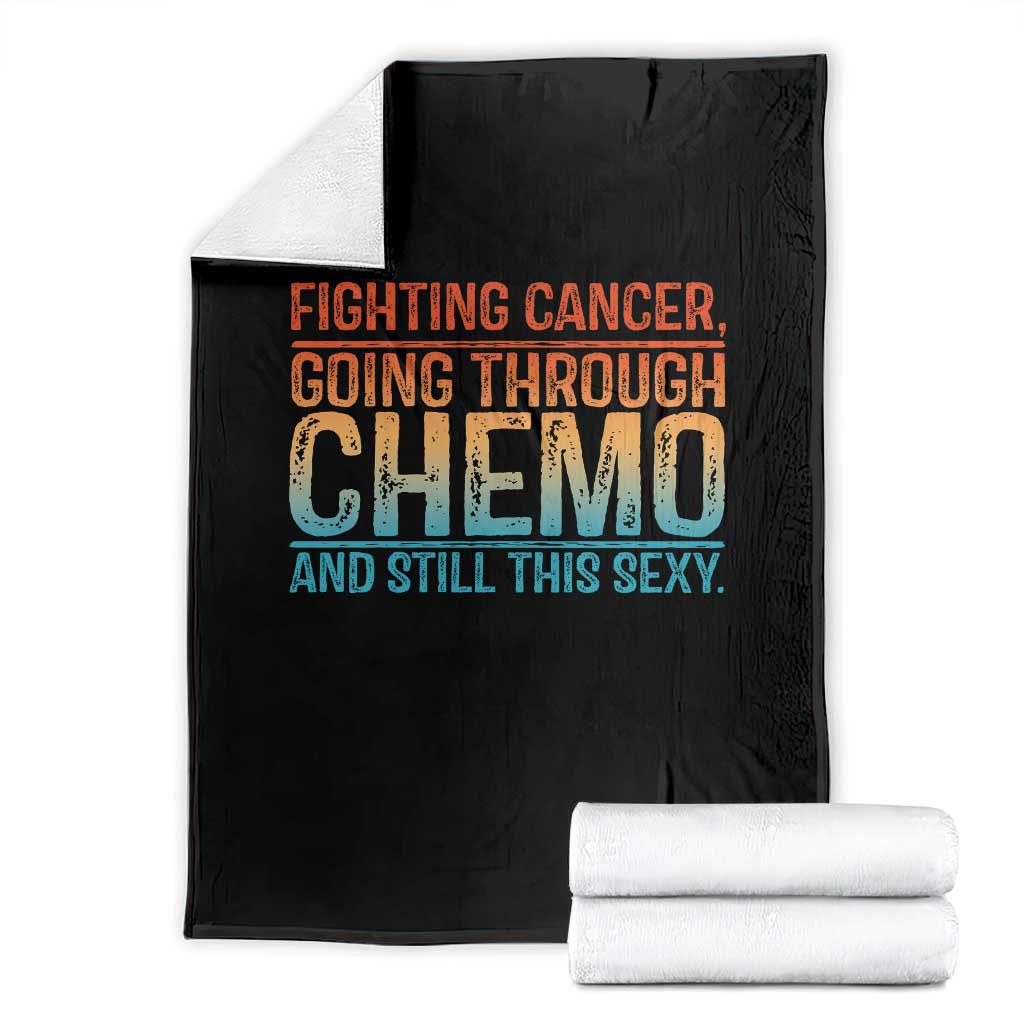 Funny Cancer Fighter Throw Blanket Inspirational Quote Chemo Patient Gift TS10 Black Print Your Wear