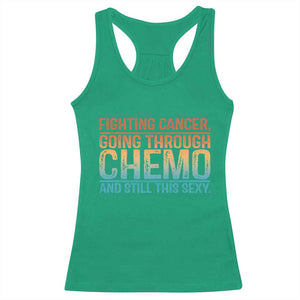 Funny Cancer Fighter Racerback Tank Top Inspirational Quote Chemo Patient Gift TS10 Irish Green Print Your Wear