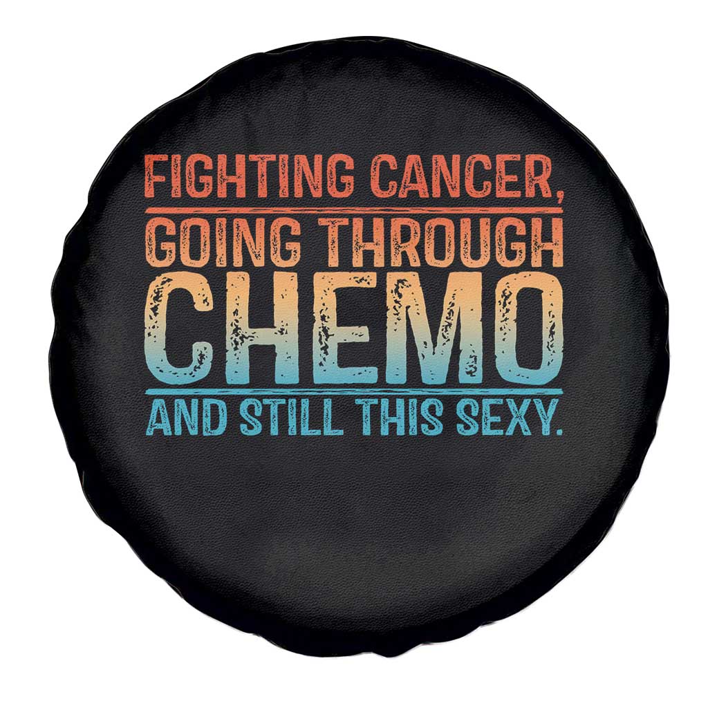 Funny Cancer Fighter Spare Tire Cover Inspirational Quote Chemo Patient Gift TS10 Print Your Wear
