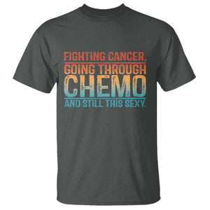 Funny Cancer Fighter T Shirt - Inspirational Quote Chemo Patient Warrior Gift Tee TS10 Dark Heather Print Your Wear