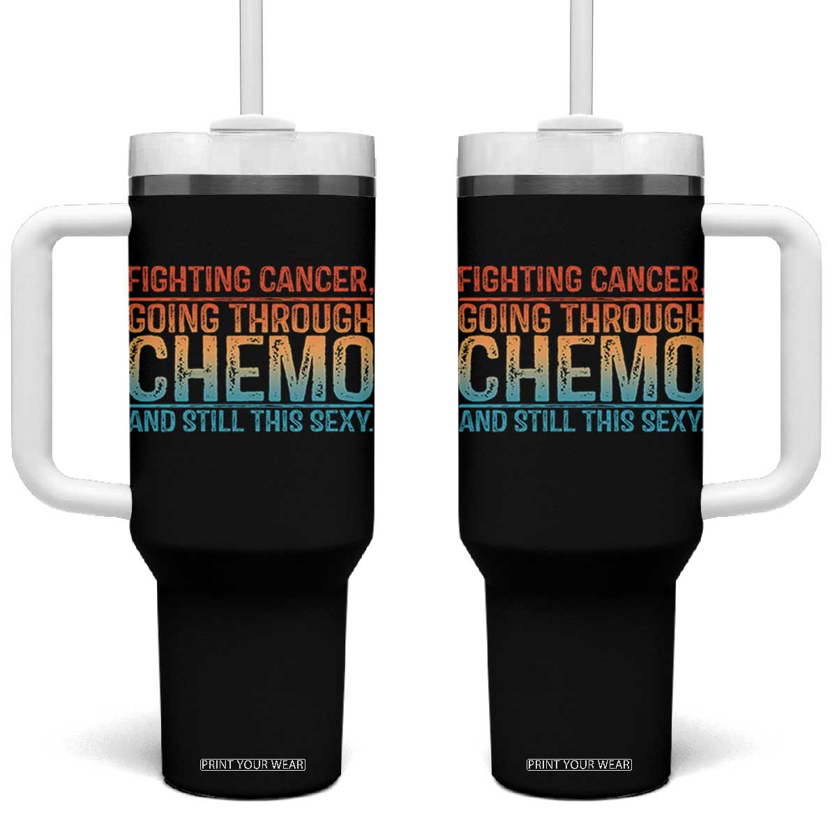 Funny Cancer Fighter Tumbler With Handle Inspirational Quote Chemo Patient Gift TS10 One Size: 40 oz Black Print Your Wear