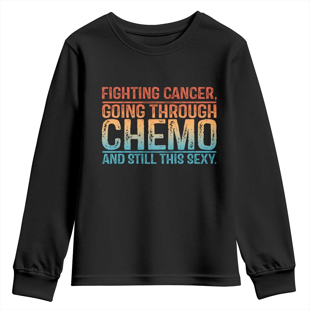 Funny Cancer Fighter Youth Sweatshirt Inspirational Quote Chemo Patient Gift - Print Your Wear