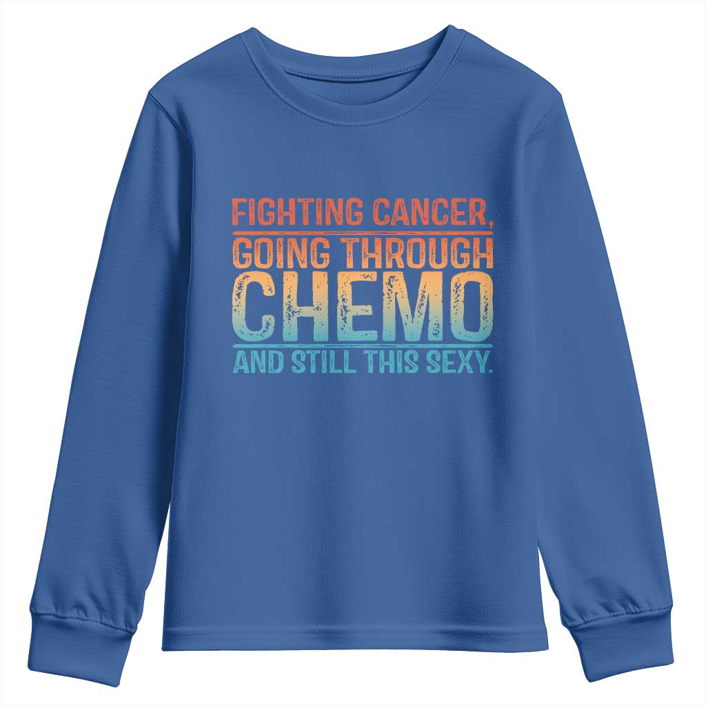 Funny Cancer Fighter Youth Sweatshirt Inspirational Quote Chemo Patient Gift TS10 Royal Blue Print Your Wear