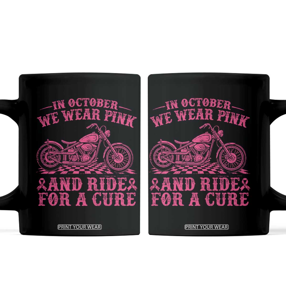 Breast Cancer Motorcycle Coffee Mug In October We Wear Pink Ride For A Cure TS10 Black Print Your Wear