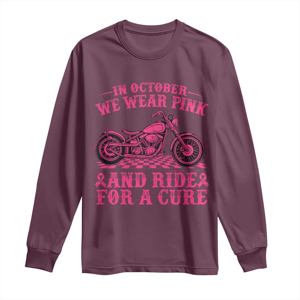 Breast Cancer Motorcycle Long Sleeve Shirt In October We Wear Pink Ride For A Cure TS10 Maroon Print Your Wear