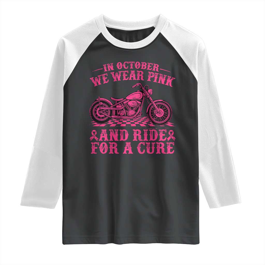 Breast Cancer Motorcycle Raglan Shirt In October We Wear Pink Ride For A Cure TS10 Black White Print Your Wear