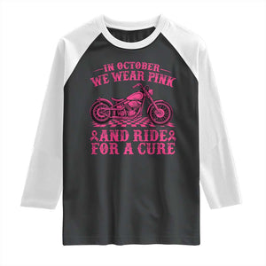 Breast Cancer Motorcycle Raglan Shirt In October We Wear Pink Ride For A Cure TS10 Black White Print Your Wear