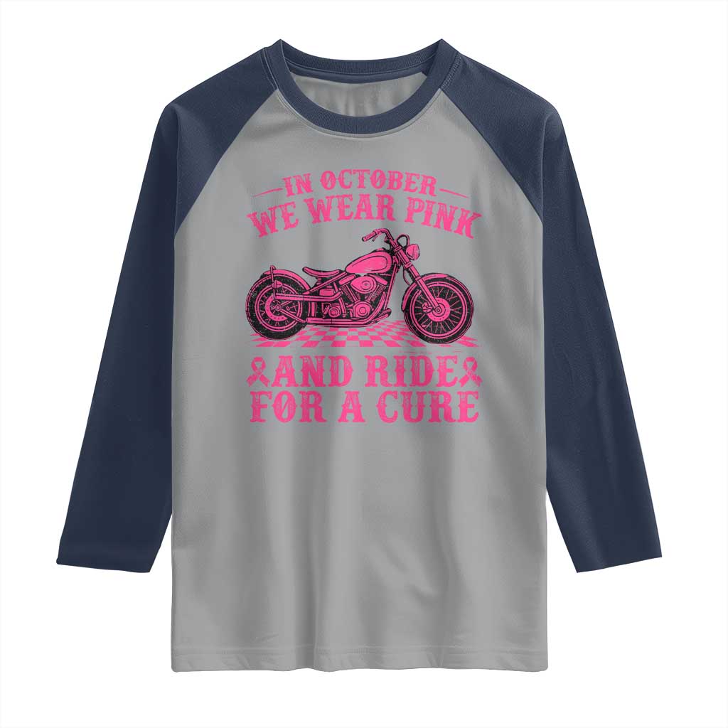 Breast Cancer Motorcycle Raglan Shirt In October We Wear Pink Ride For A Cure TS10 Sport Gray Navy Print Your Wear