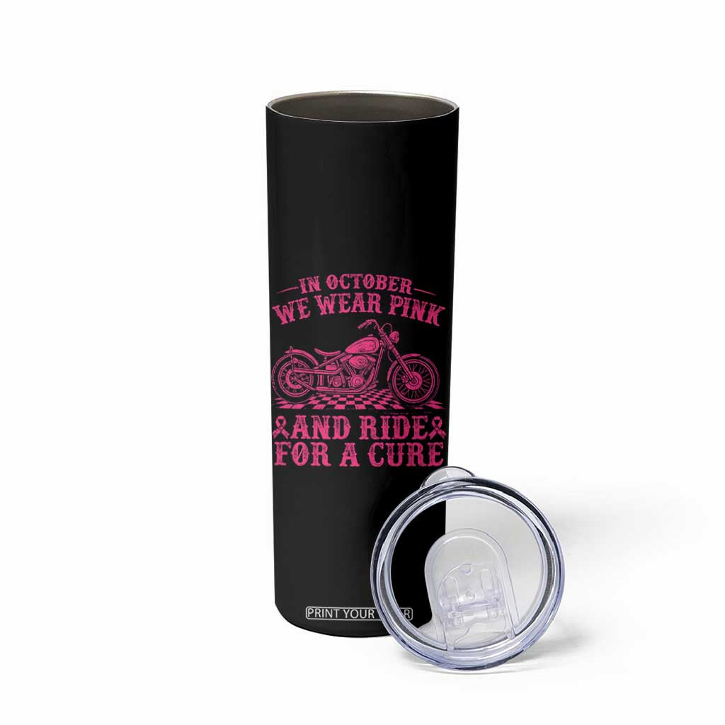 Breast Cancer Motorcycle Skinny Tumbler In October We Wear Pink Ride For A Cure TS10 Print Your Wear