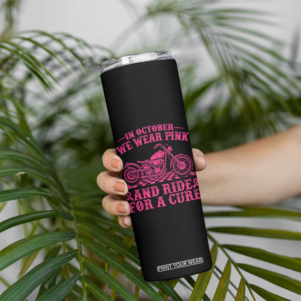 Breast Cancer Motorcycle Skinny Tumbler In October We Wear Pink Ride For A Cure TS10 Print Your Wear