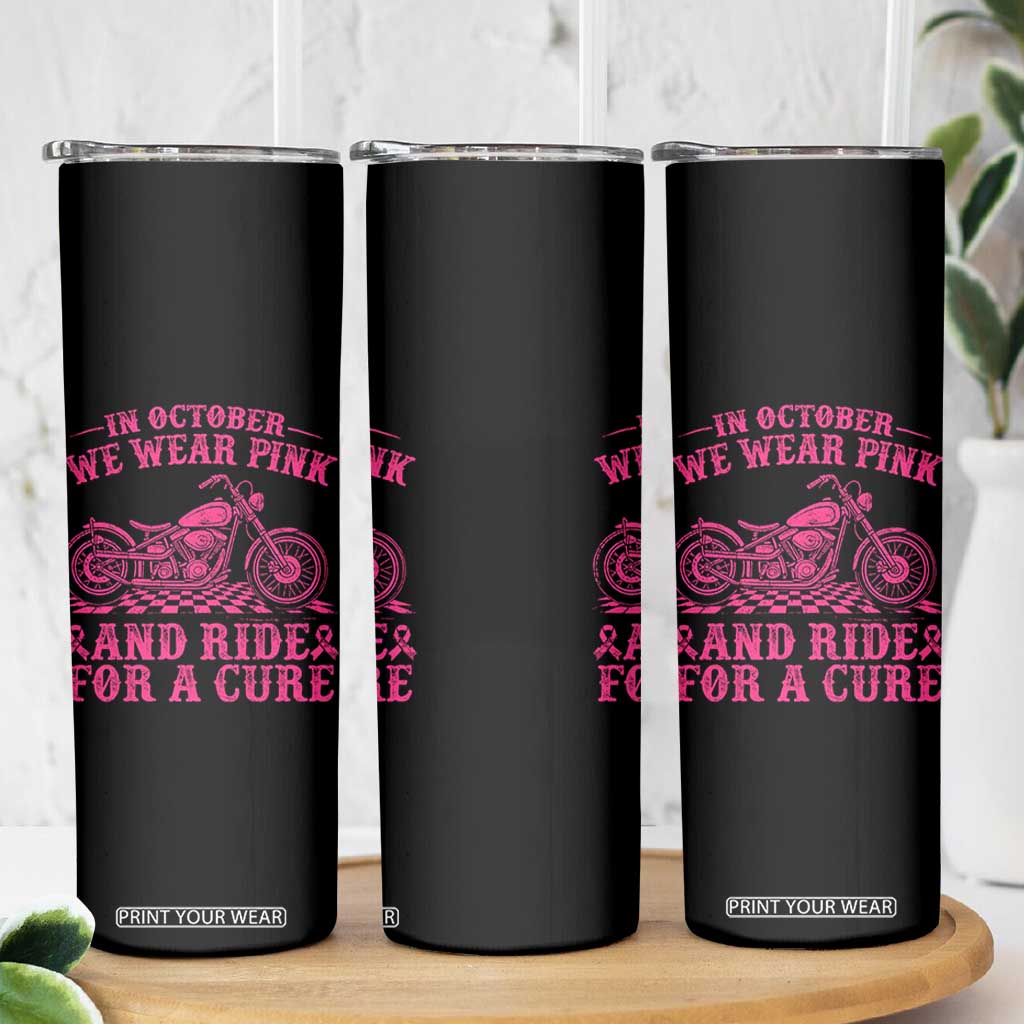 Breast Cancer Motorcycle Skinny Tumbler In October We Wear Pink Ride For A Cure TS10 Print Your Wear