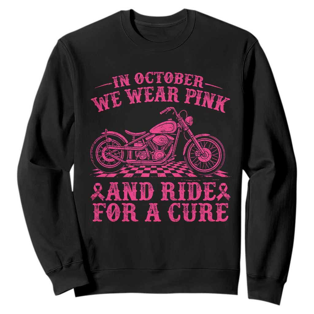 Breast Cancer Motorcycle Sweatshirt In October We Wear Pink Ride For A Cure TS10 Black Print Your Wear