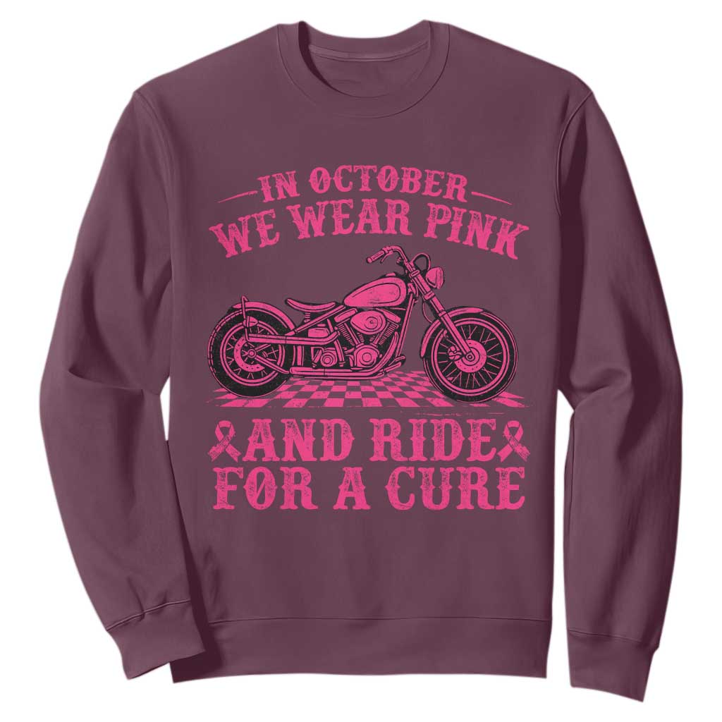 Breast Cancer Motorcycle Sweatshirt In October We Wear Pink Ride For A Cure TS10 Maroon Print Your Wear